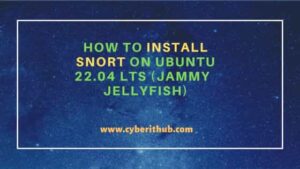 How To Install Snort On Ubuntu Cyberithub