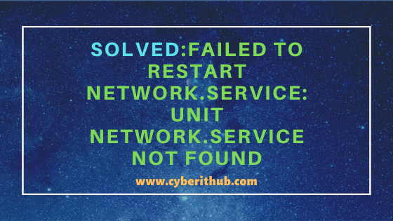 Solved Failed To Restart Network service Unit Network service Not 