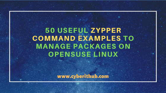 50 Useful Zypper Command Examples To Manage Packages On OpenSUSE Linux 