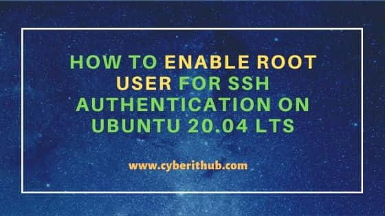 How To Enable Root User For SSH Authentication On Ubuntu 20 04 LTS CyberITHub