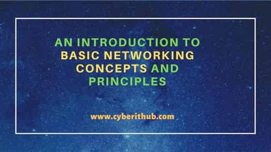 An Introduction to Basic Networking Concepts and Principles