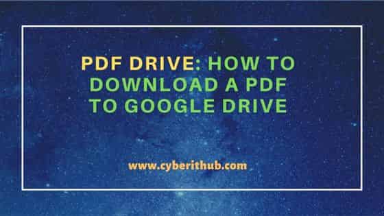 PDF Drive How To Download A PDF To Google Drive CyberITHub