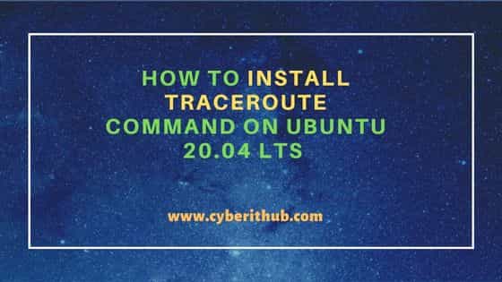 How To Install Traceroute Command On Ubuntu 20 04 LTS CyberITHub