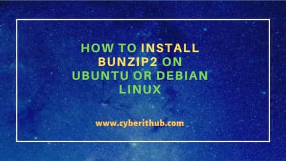 How to Install bunzip2 on Ubuntu or Debian Linux 1