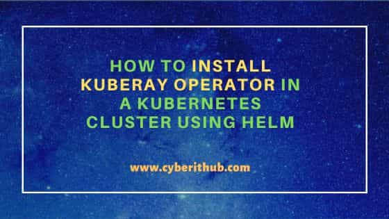 How to Install KubeRay Operator in a Kubernetes Cluster Using Helm 1